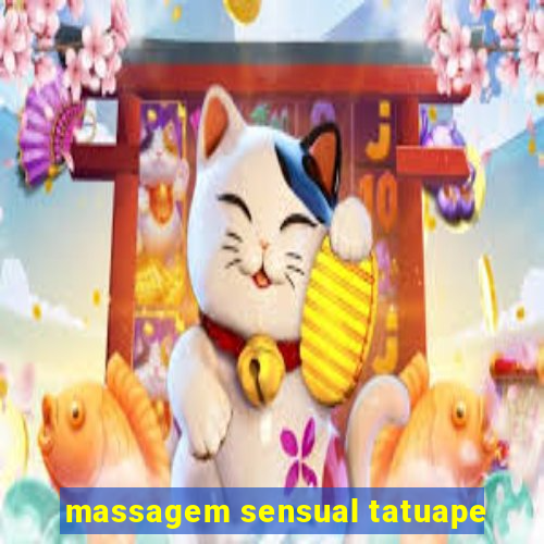 massagem sensual tatuape